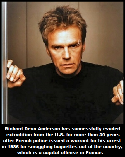 richard dean anderson memes - Richard Dean Anderson has successfully evaded extradition from the U.S. for more than 30 years after French police issued a warrant for his arrest in 1986 for smuggling baguettes out of the country, which is a capital offense