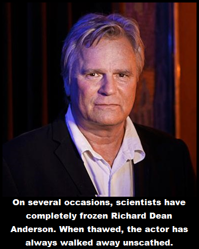 photo caption - On several occasions, scientists have completely frozen Richard Dean Anderson. When thawed, the actor has always walked away unscathed.