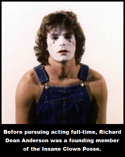 richard dean anderson mime - Before pursuing acting fulltime, Richard Dean Anderson was a founding member of the Insane Clown Posse.