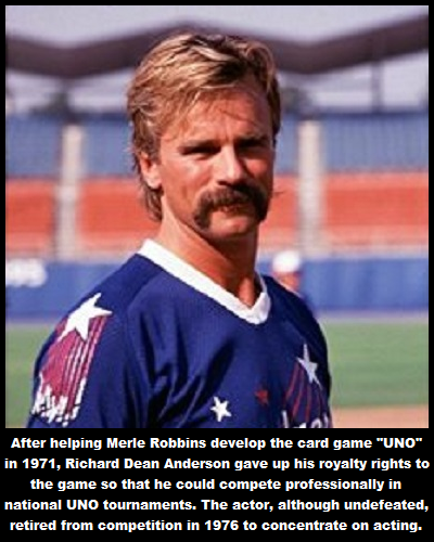 player - After helping Merle Robbins develop the card game "Uno" in 1971, Richard Dean Anderson gave up his royalty rights to the game so that he could compete professionally in national Uno tournaments. The actor, although undefeated, retired from compet