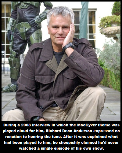 richard dean anderson 2007 - During a 2008 interview in which the MacGyver theme was played aloud for him, Richard Dean Anderson expressed no reaction to hearing the tune. After it was explained what had been played to him, he sheepishly claimed he'd neve