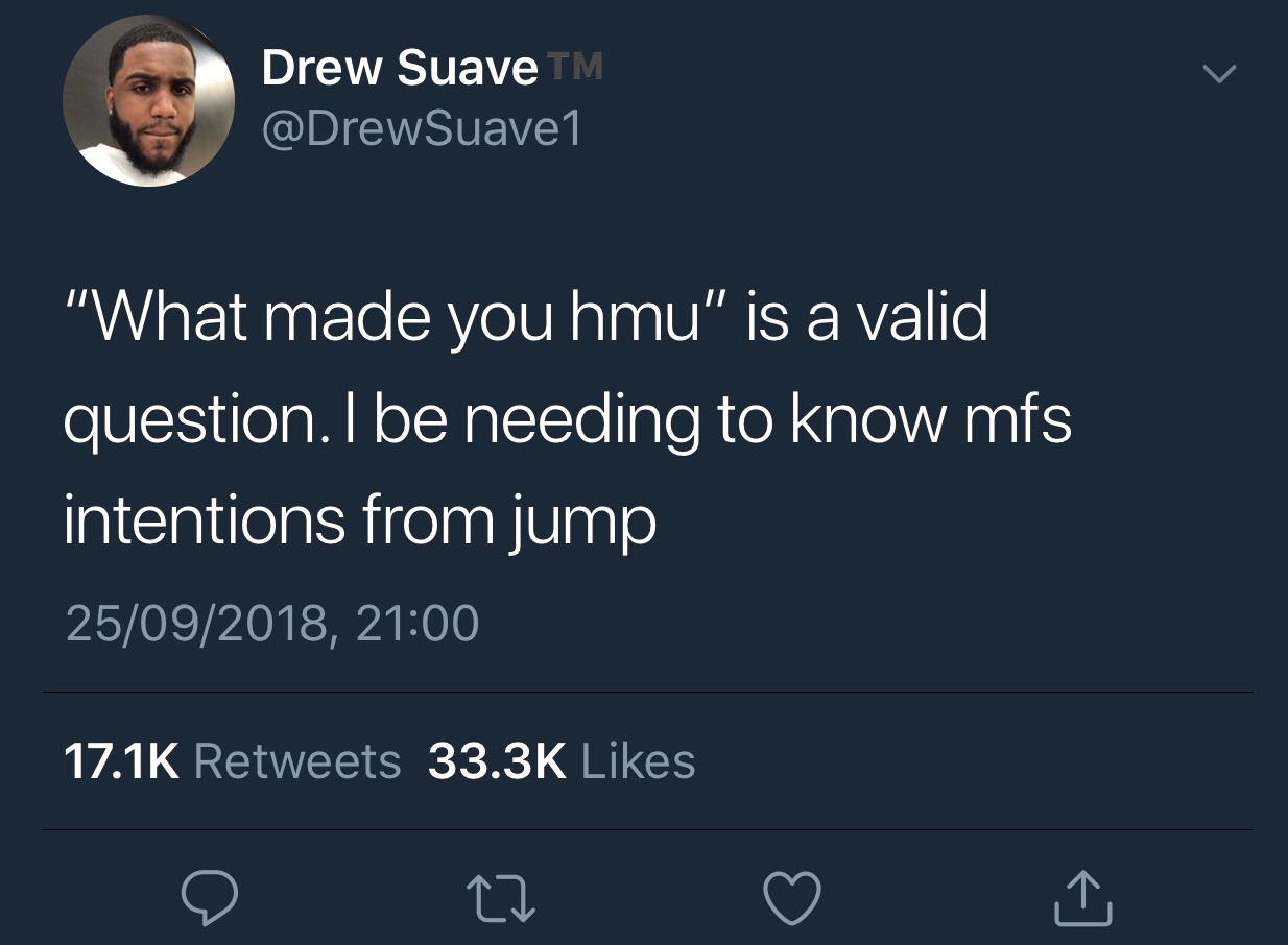 black twitter go bonkers go foolish - Drew Suave Tm "What made you hmu" is a valid question. I be needing to know mfs intentions from jump 25092018,