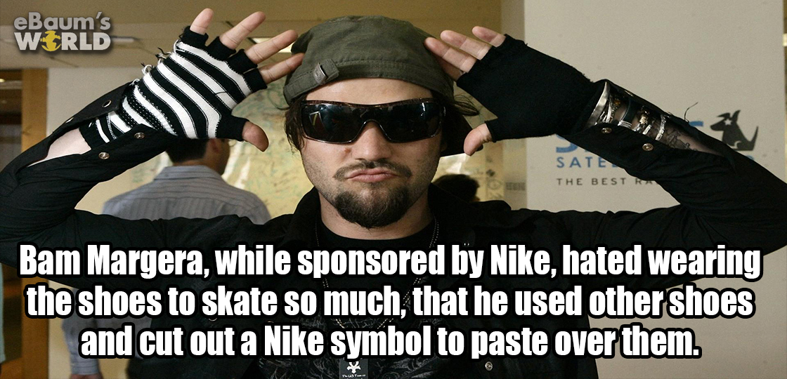 bam margera - eBaum's World Sate The Best Bam Margera, while sponsored by Nike, hated wearing the shoes to skate so much, that he used other shoes and cut out a Nike symbol to paste over them.