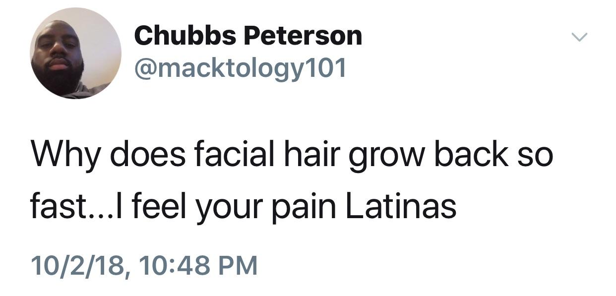 angle - Chubbs Peterson Why does facial hair grow back so fast... I feel your pain Latinas 10218,