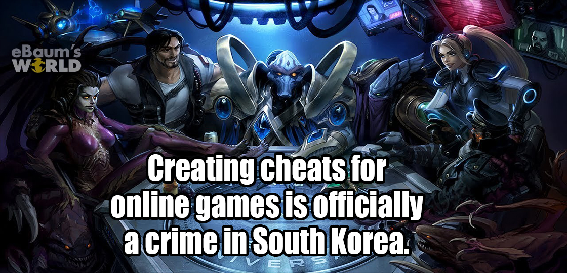 starcraft 2 - eBaum's Wrld Creating cheats for online games is officially a crime in South Korea,