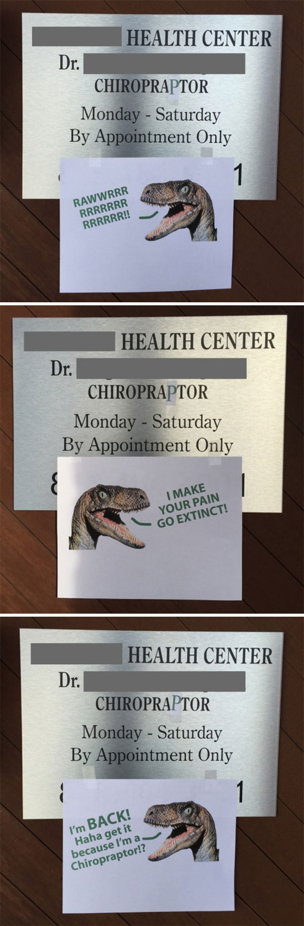 chiropractor puns - Health Center Dr. Chiropraptor Monday Saturday By Appointment Only Rawwrrr Rrrrrrr Rrrrrr!! Health Center Dr. Chiropraptor Monday Saturday By Appointment Only I Make Your Pain Go Extinct! Health Center Dr. Chiropraptor Monday Saturday 
