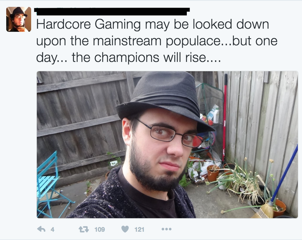 Neckbeard - Hardcore Gaming may be looked down upon the mainstream populace...but one day... the champions will rise.... 4 7 109 121
