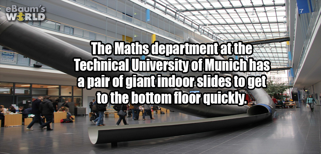 1 timothy 4 12 - eBaum's Wzrld The Maths department at the Technical University of Munich has a pair of giant indoor slides to get to the bottom floor quickly.