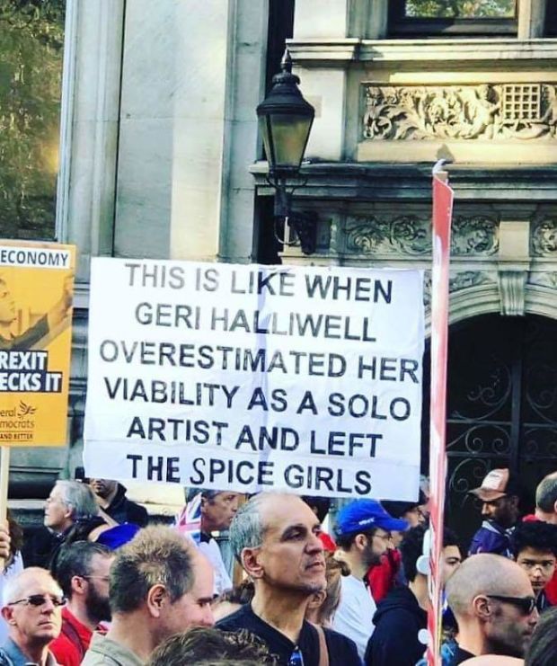 brexit march signs - Economy Rexit Ecksit This Is When Geri Halliwell Overestimated Her Viability As A Solo Artist And Left The Spice Girls erul mocrats