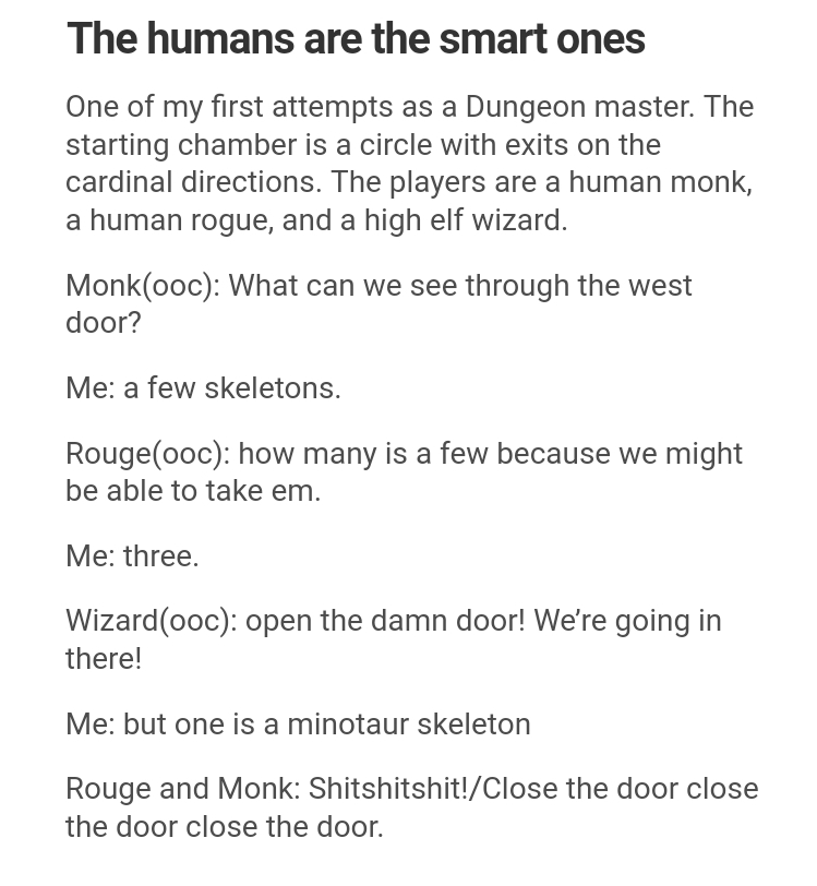 document - The humans are the smart ones One of my first attempts as a Dungeon master. The starting chamber is a circle with exits on the cardinal directions. The players are a human monk, a human rogue, and a high elf wizard. Monkooc What can we see thro