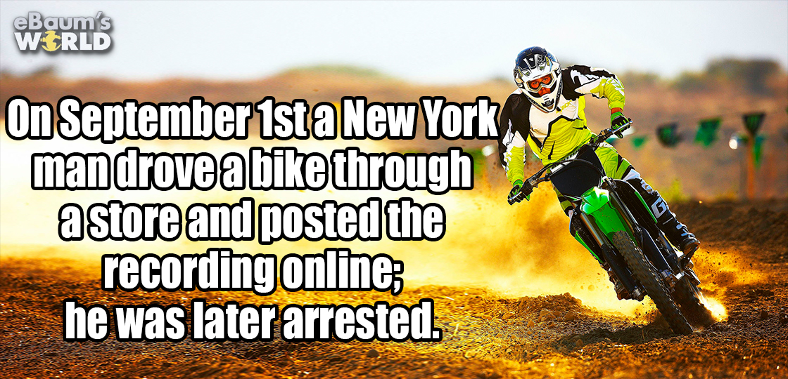 motocross poster - eBaum's World On September 1sta New York, man drove a bike through astore and posted the recording online he was later arrested.