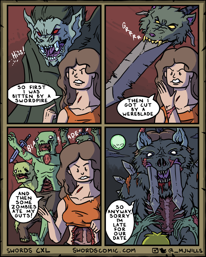 comics - So First I Was Bitten By A Swordpire Gohenuh By A Wereblade And Then Some Zombies Ate My Anyway Sorry Guts! Swords Cxl Swords Comic.Com OL_MJWILLS