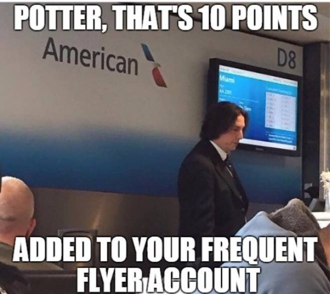 american memes - Potter, That'S 10 Points American D8 Added To Your Frequent Flyer Account