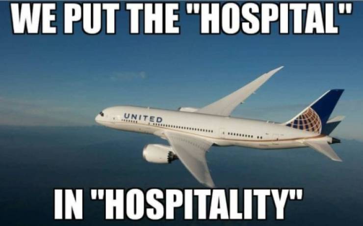 united airlines meme - We Put The "Hospital" United In "Hospitality"