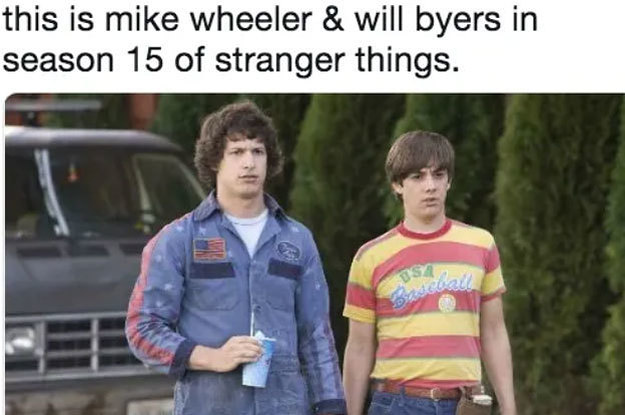 memes about stranger things - this is mike wheeler & will byers in season 15 of stranger things.