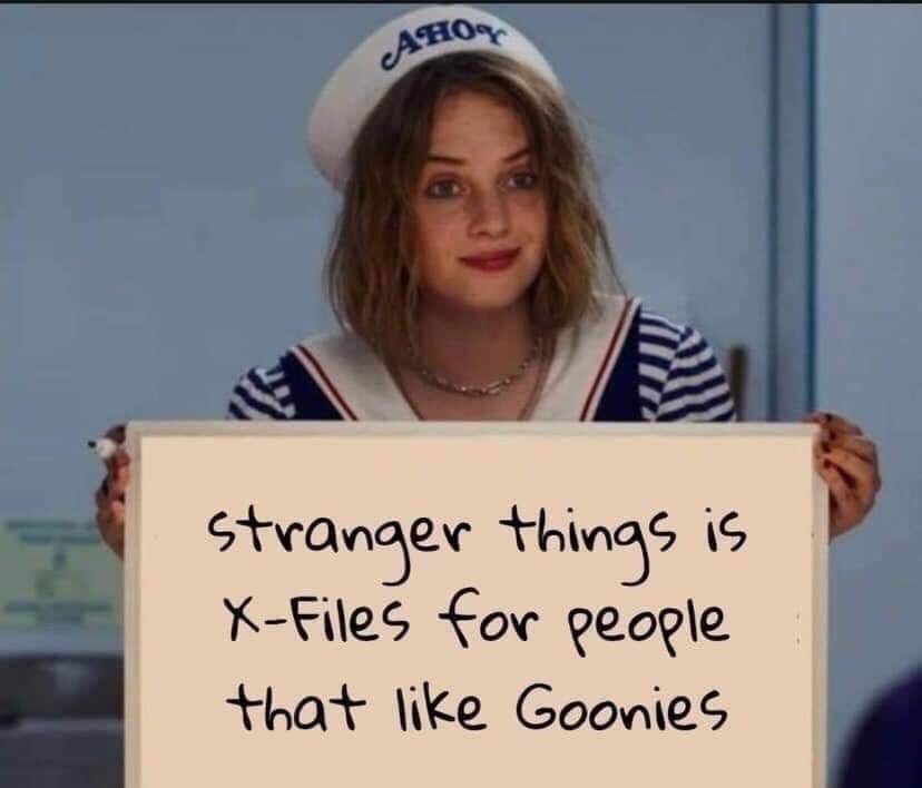 stranger things x files - Aho stranger things is XFiles for people that Goonies