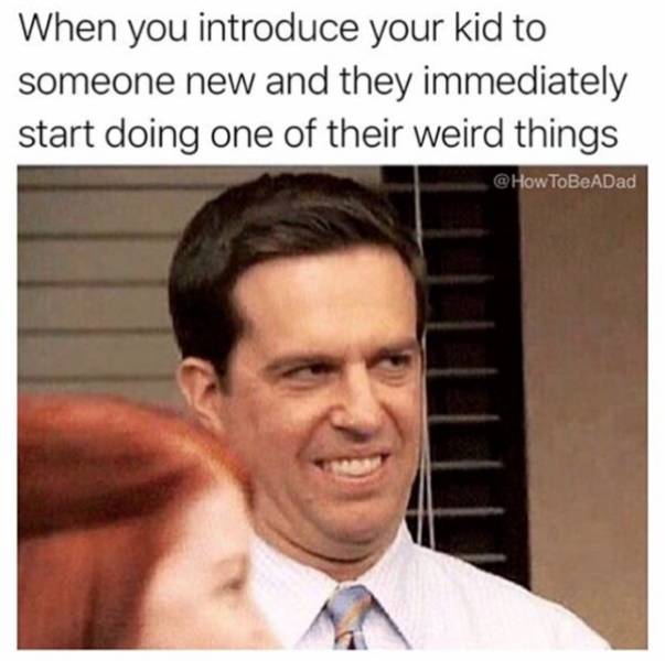 super bowl meme - When you introduce your kid to someone new and they immediately start doing one of their weird things