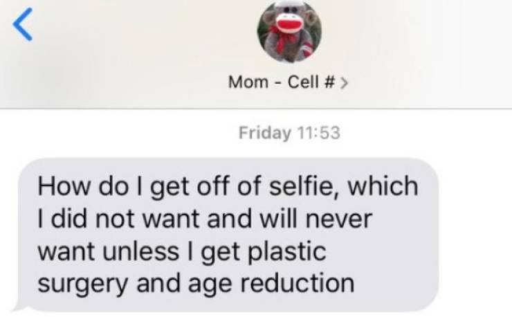 diagram - Mom Cell # Friday How do I get off of selfie, which I did not want and will never want unless I get plastic surgery and age reduction