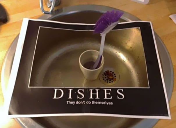 funny passive aggressive memes - Dishes They don't do themselves