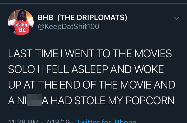 york school - Bhb The Driplomats Mozdivad 0 Last Time I Went To The Movies Solo Ilfell Asleep And Woke Up At The End Of The Movie And Ani A Had Stole My Popcorn 11.28 Dm. 71819. Twitter for iPhone