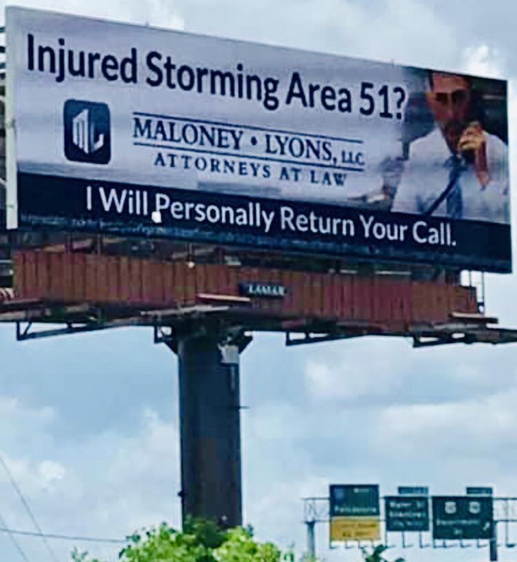 billboard - Injured Storming Area 51? Maloney Lyons, uc Attorneys At Law TWill Personally Return Your Call.