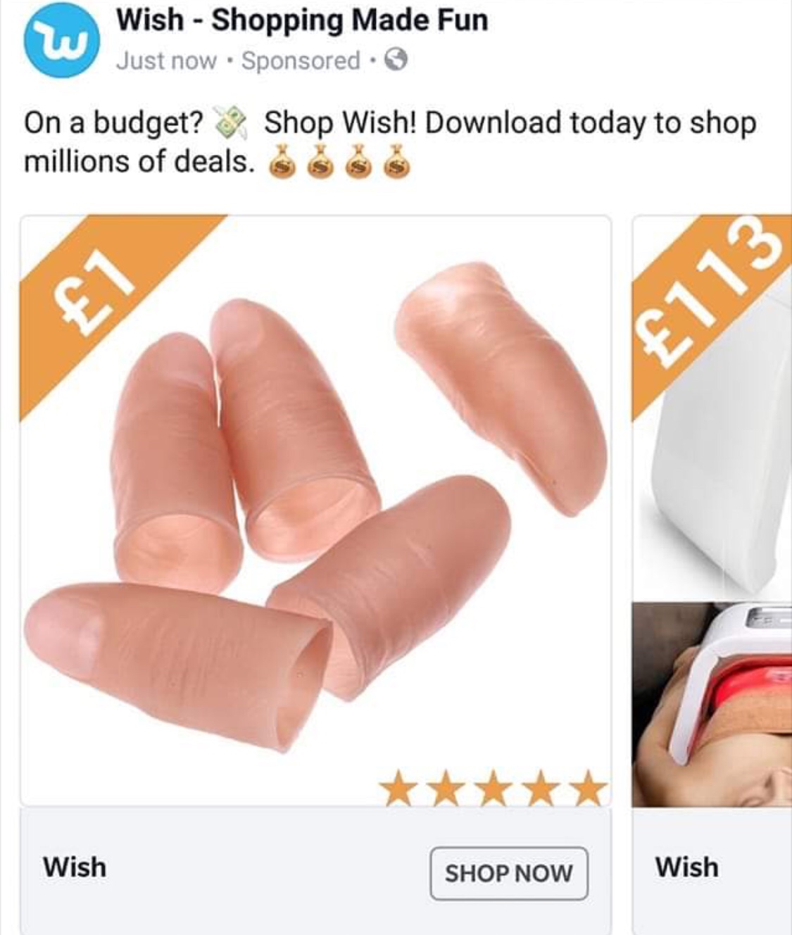 wish tried to sell me fingers - Wish Shopping Made Fun Just now Sponsored. On a budget? Shop Wish! Download today to shop millions of deals. f 113 Wish Shop Now Wish