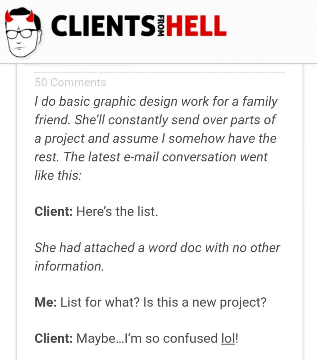 new fonts - Clientsihell From 50 I do basic graphic design work for a family friend. She'll constantly send over parts of a project and assume I somehow have the rest. The latest email conversation went this Client Here's the list. She had attached a word