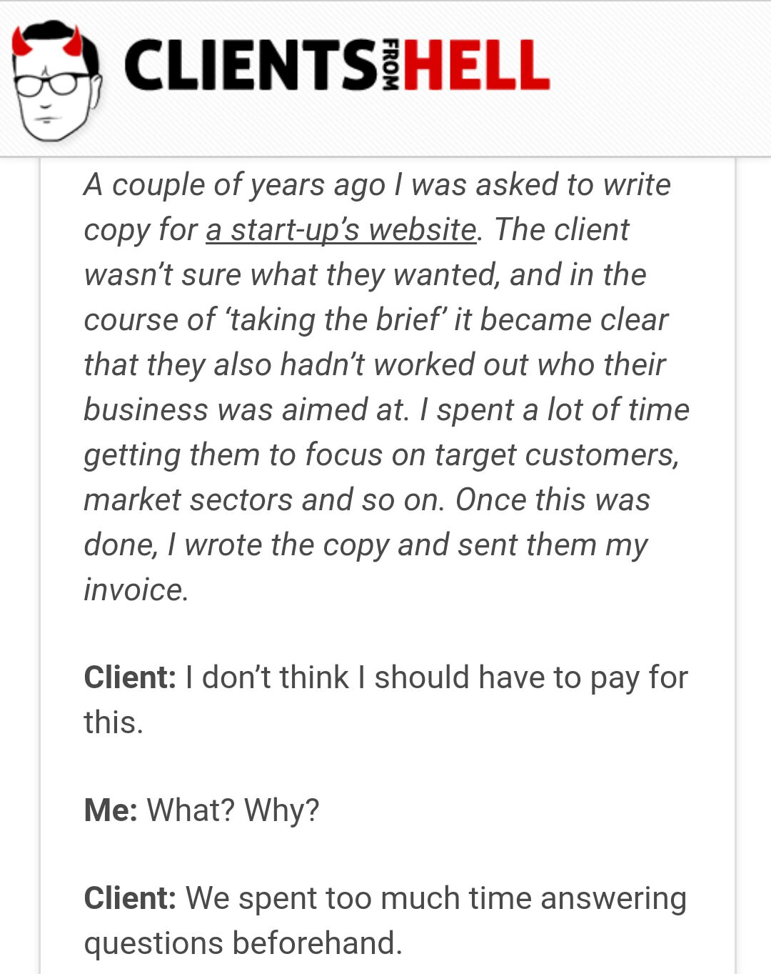 new fonts - Clientsihell From A couple of years ago I was asked to write copy for a startup's website. The client wasn't sure what they wanted, and in the course of 'taking the brief' it became clear that they also hadn't worked out who their business was