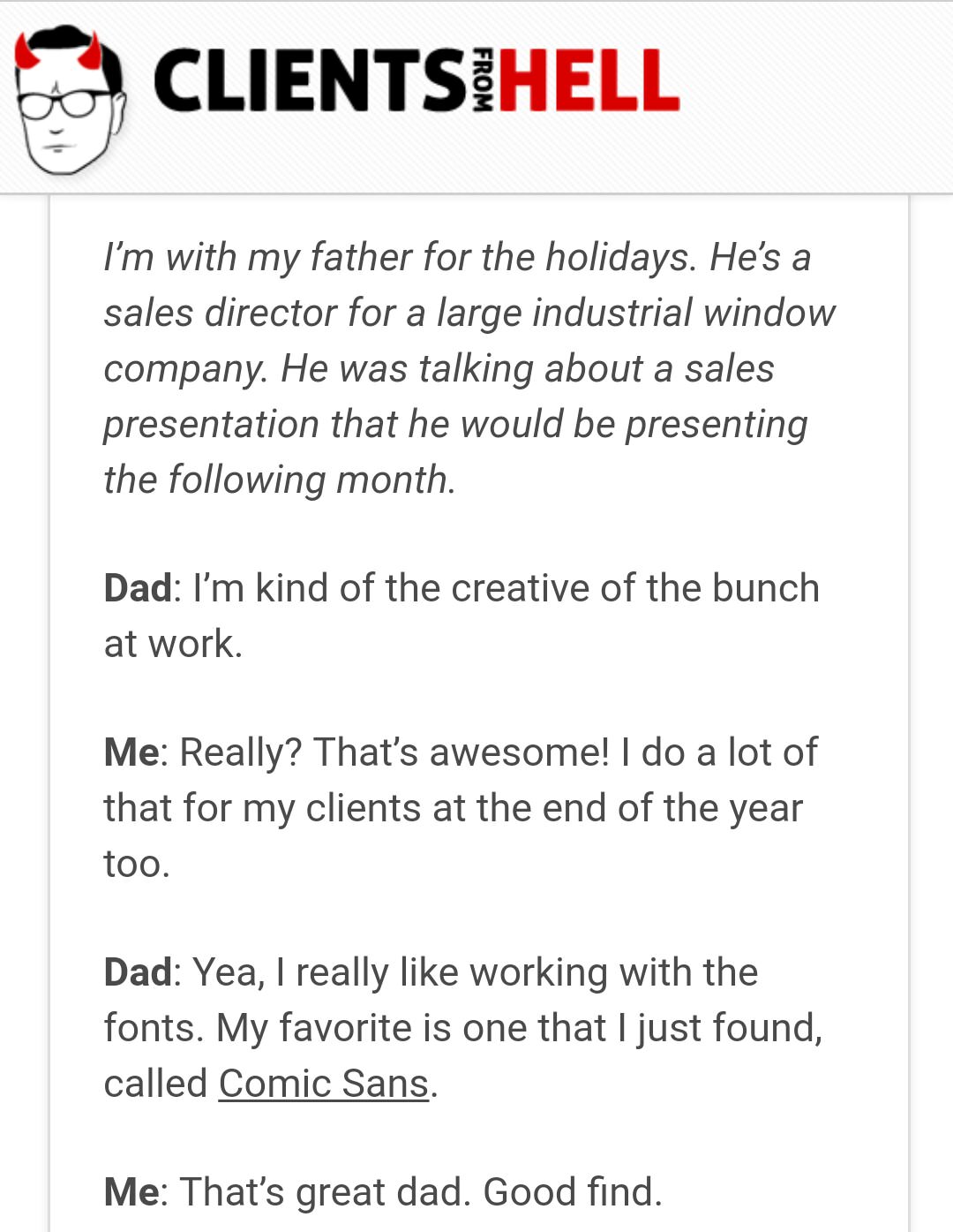 angle - Clientsihell From I'm with my father for the holidays. He's a sales director for a large industrial window company. He was talking about a sales presentation that he would be presenting the ing month. Dad I'm kind of the creative of the bunch at w