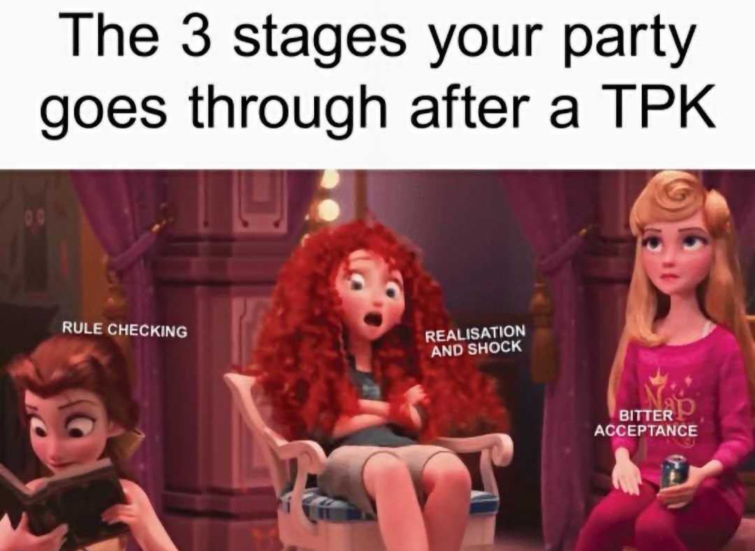tpk dnd tpk meme - The 3 stages your party goes through after a Tpk Rule Checking Realisation And Shock Bitter Acceptance