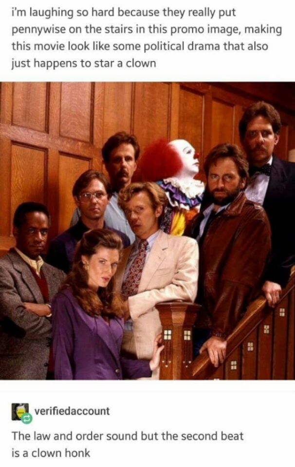 1990 losers club - i'm laughing so hard because they really put pennywise on the stairs in this promo image, making this movie look some political drama that also just happens to star a clown 1 verifiedaccount The law and order sound but the second beat i