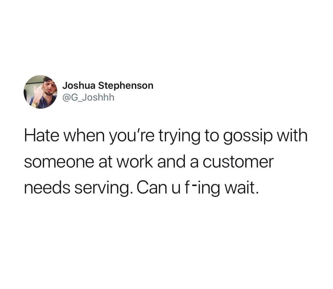 boyfriend looks at other women - Joshua Stephenson Hate when you're trying to gossip with someone at work and a customer needs serving. Can ufing wait.