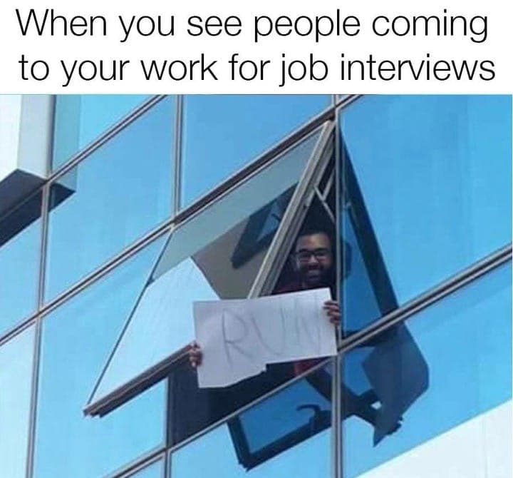 monday meme - you see people coming to your work - When you see people coming to your work for job interviews