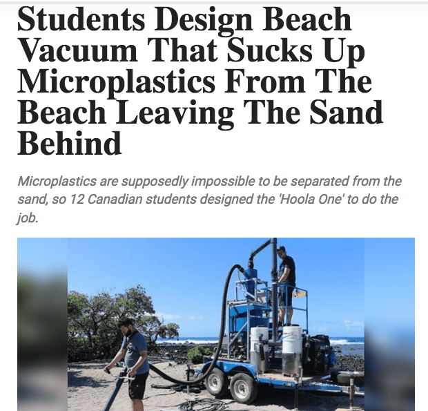 water - Students Design Beach Vacuum That Sucks Up Microplastics From The Beach Leaving The Sand Behind Microplastics are supposedly impossible to be separated from the sand, so 12 Canadian students designed the 'Hoola One' to do the job.