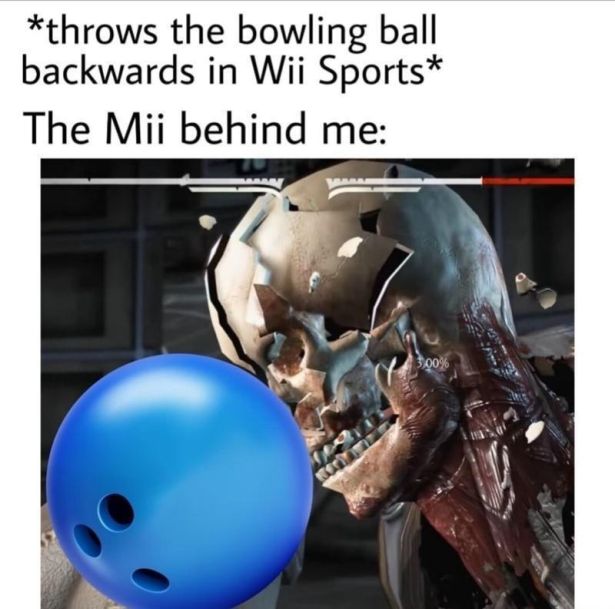 Wii Sports - throws the bowling ball backwards in Wii Sports The Mii behind me
