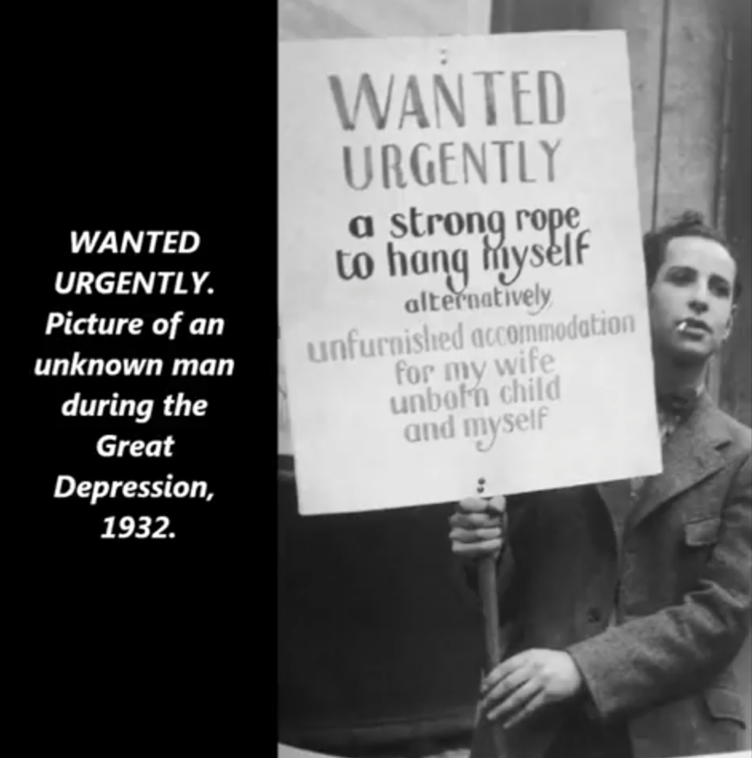 monochrome photography - Wanted Urgently a strong rope to hang myself alternatively unfurnished accommodation Wanted Urgently. Picture of an unknown man during the Great Depression, 1932. for my wife unborn child and myself