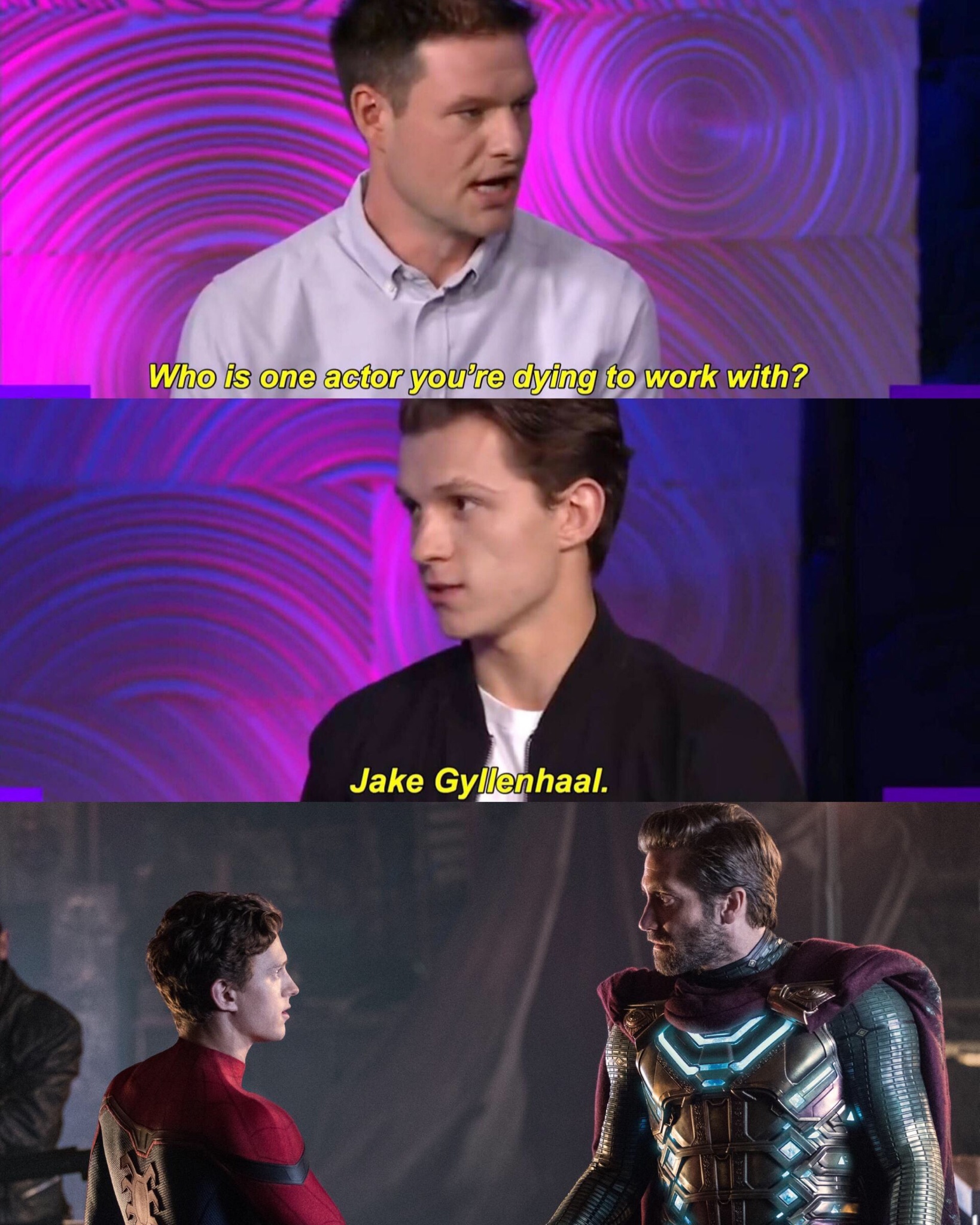 peter parker tom holland - Who is one actor you're dying to work with? Jake Gyllenhaal.