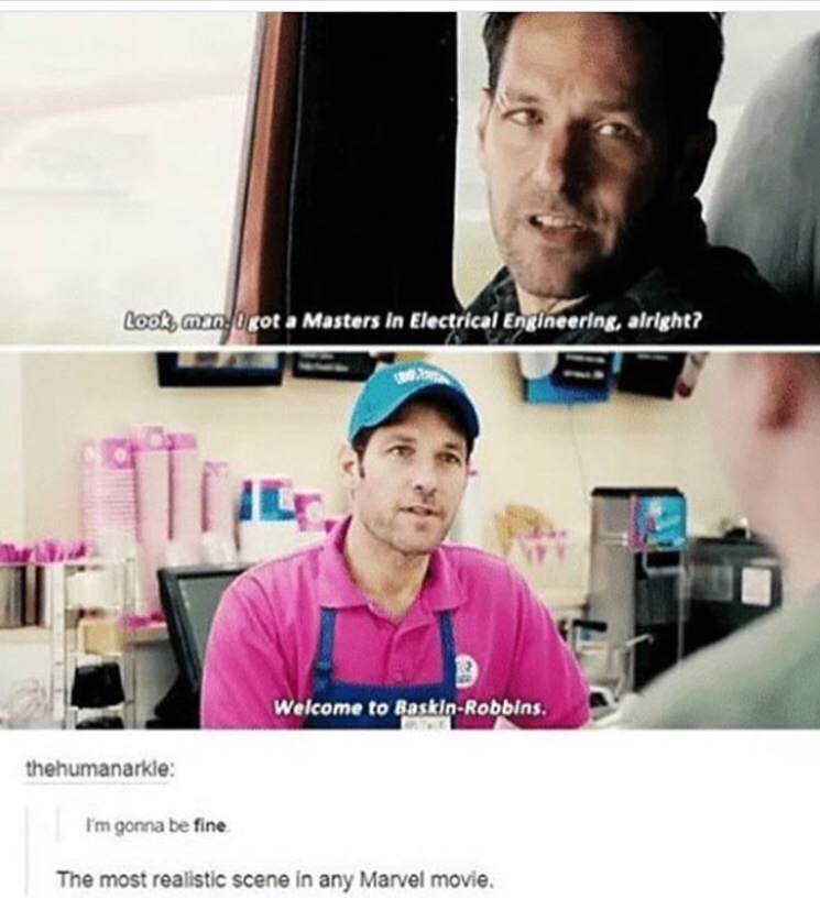 marvel memes - Look man, Kota Masters in Electrical Engineering, alright? Welcome to BaskinRobbins. thehumanarkle I'm gonna be fine The most realistic scene in any Marvel movie.