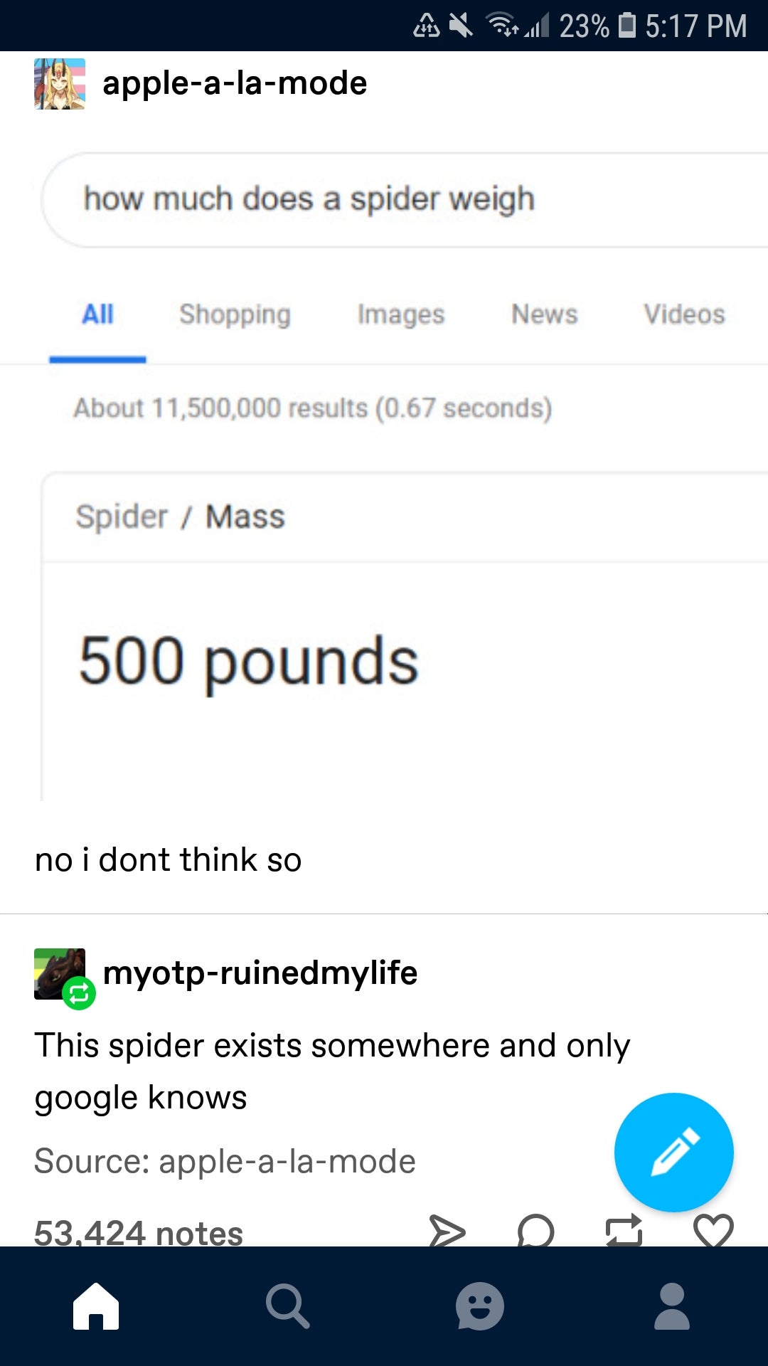 screenshot - mm Put od 23% applealamode how much does a spider weigh All Shopping Images News Videos About 11,500,000 results 0.67 seconds Spider Mass 500 pounds no i dont think so myotpruinedmylife This spider exists somewhere and only google knows Sourc