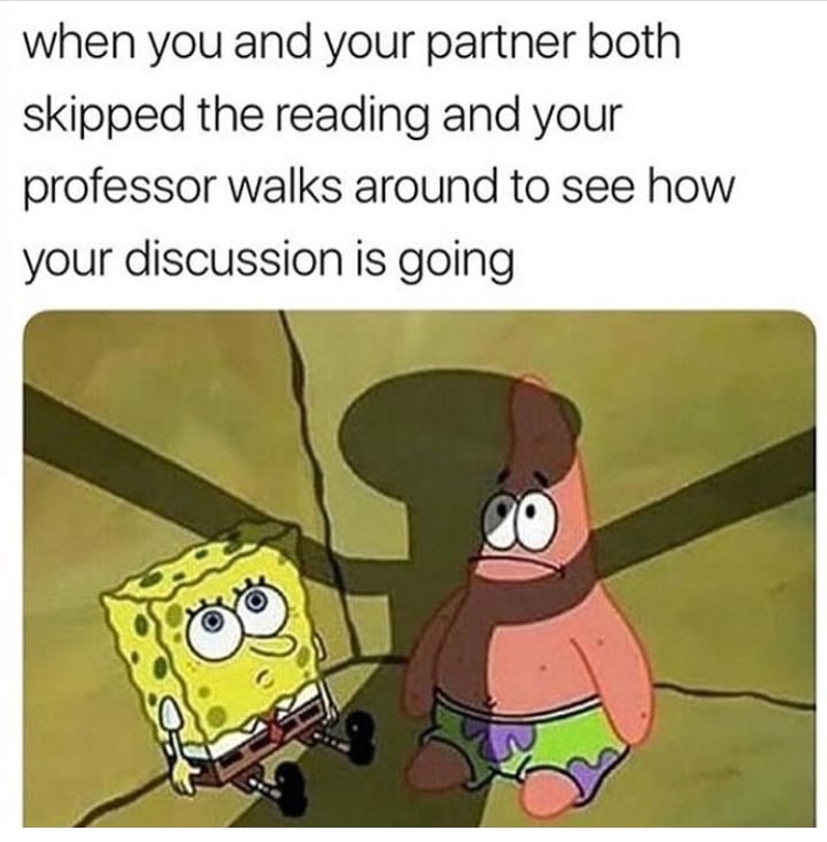 your boss catches you at work meme - when you and your partner both skipped the reading and your professor walks around to see how your discussion is going