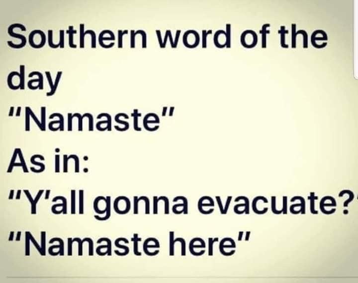 Hurricane Dorian Florida meme - apple authorized training center - Southern word of the day "Namaste" As in "Y'all gonna evacuate? "Namaste here"