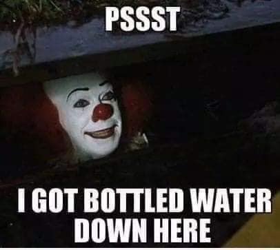 Hurricane Dorian Florida meme - clown - Pssst I Got Bottled Water Down Here