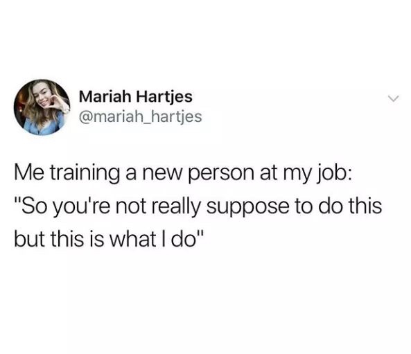 me training the new employee - Mariah Hartjes Me training a new person at my job "So you're not really suppose to do this but this is what I do"