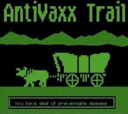 you have died of dysentery - Antivaxx Trail M ...B Ut You have died of preventable disease