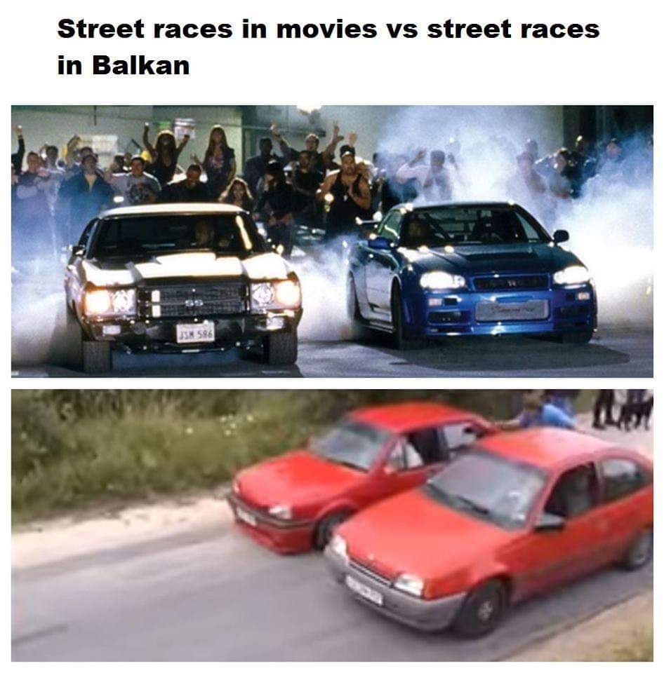slavic meme - fast and furious tokyo drift race - Street races in movies vs street races in Balkan
