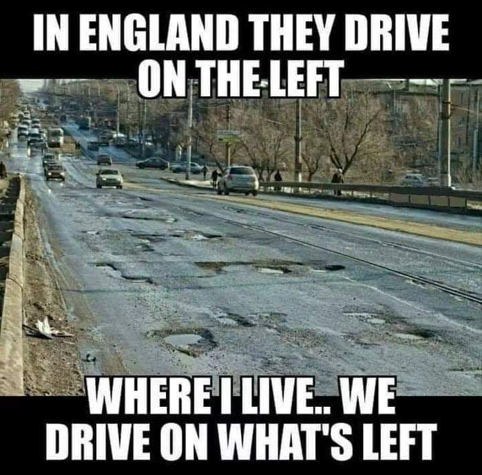 slavic meme - we drive on what's left - In England They Drive On The Left Where I Live.. We Drive On What'S Left