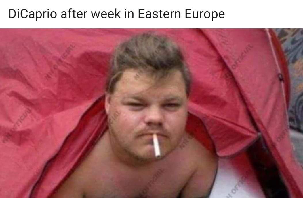 slavic meme - mouth - DiCaprio after week in Eastern Europe Fc