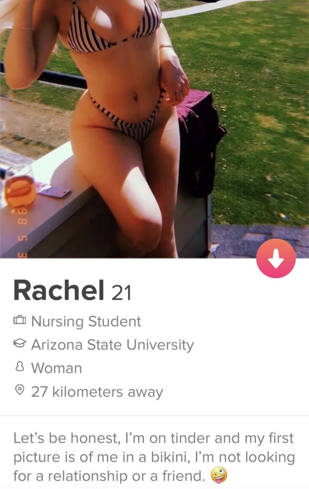 photo caption - 1985 Rachel 21 Nursing Student @ Arizona State University 8 Woman 27 kilometers away Let's be honest, lm on tinder and my first picture is of me in a bikini, I'm not looking for a relationship or a friend.