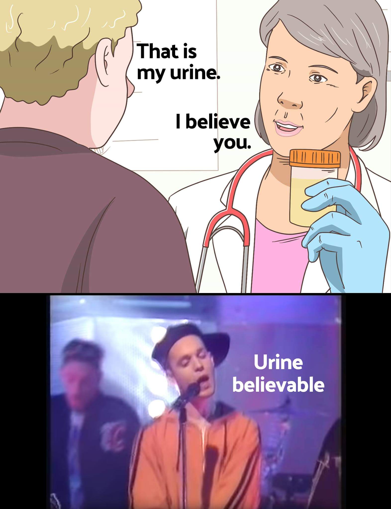 cartoon - That is my urine. I believe you. Urine believable