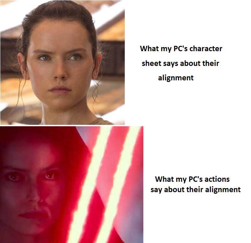 daisy ridley rey - What my Pc's character sheet says about their alignment What my Pc's actions say about their alignment